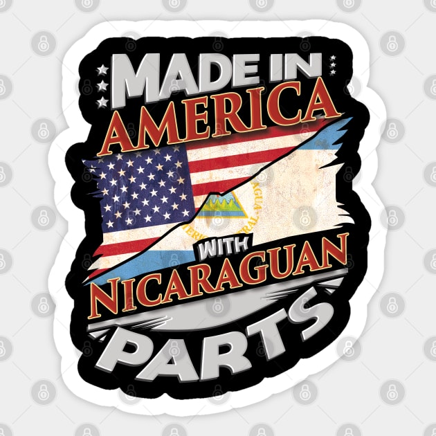 Made In America With Nicaraguan Parts - Gift for Nicaraguan From Nicaragua Sticker by Country Flags